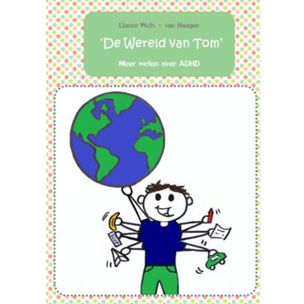 De Wereld Van Tom - Lianne Wuts - van Haagen