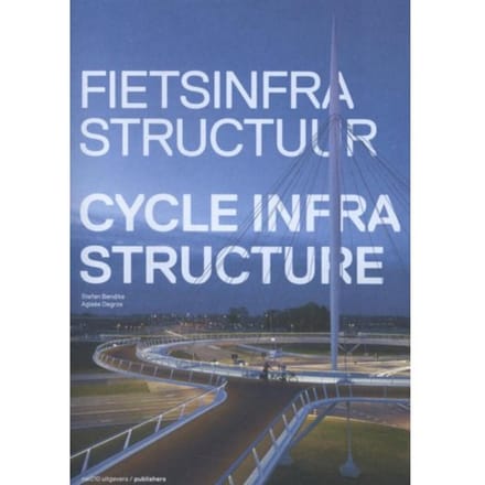 Fietsinfrastructuur / Cycle Infrastructure - Stefan Bendiks