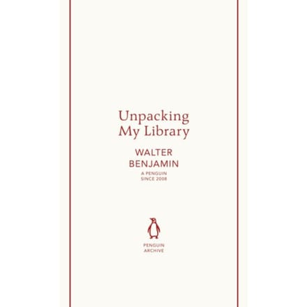 Unpacking My Library - Penguin Archive - Walter Benjamin