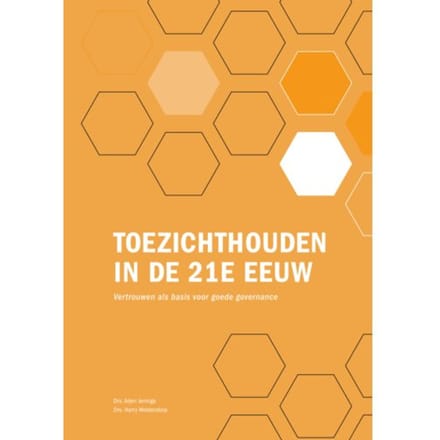 Toezichthouden In De 21e Eeuw - Harry Woldendorp