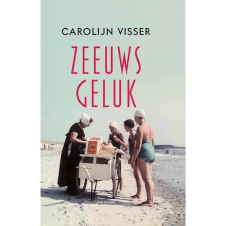 Zeeuws Geluk - Carolijn Visser