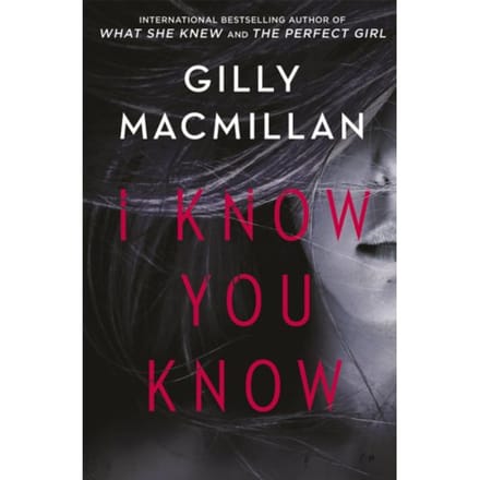 I Know You Know - Gilly MacMillan