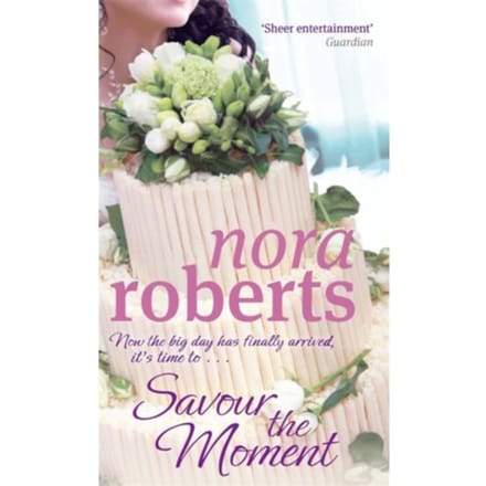 Savour The Moment - Nora Roberts