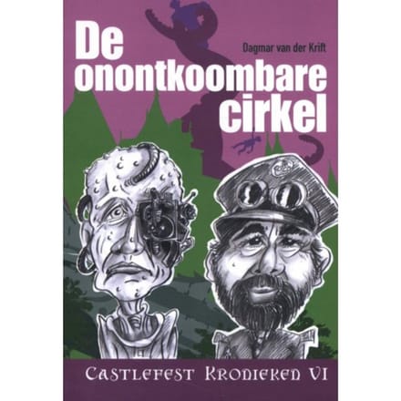 De Onontkoombare Cirkel - De Castlefest Kronieken - Dagmar van der Krift