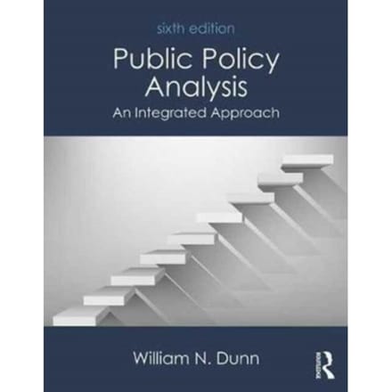 Public Policy Analysis - Dunn, William N.