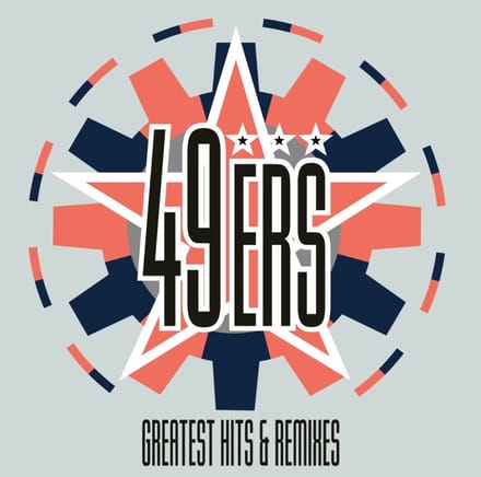49ers - Greatest Hits & Remixes