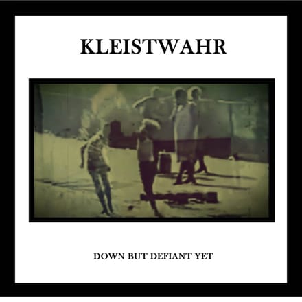 Kleistwahr - Down But Defiant Yet (2 LP)