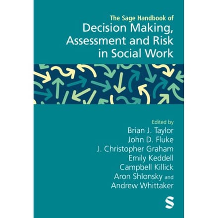 The Sage Handbook Of Decision Making, Assessment And Risk In Social Work