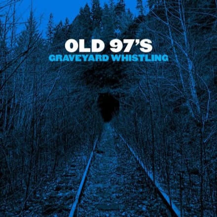 Old 97's - Graveyard Whistling (CD)