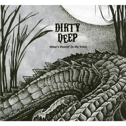 Dirty Deep - What's Flowin' In My Veins (CD) (New Edition)
