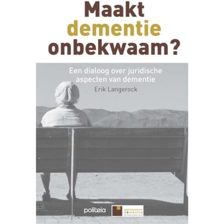 Maakt Dementie Onbekwaam? - Erik Langerock
