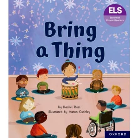 Essential Letters And Sounds: Essential Phonic Readers: Oxford Reading Level 6: Bring A Thing - - Rachel Russ