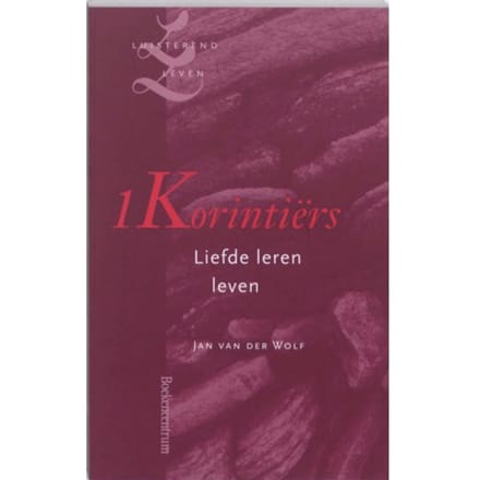 1 Korintiërs - Luisterend Leven - Jan van der Wolf