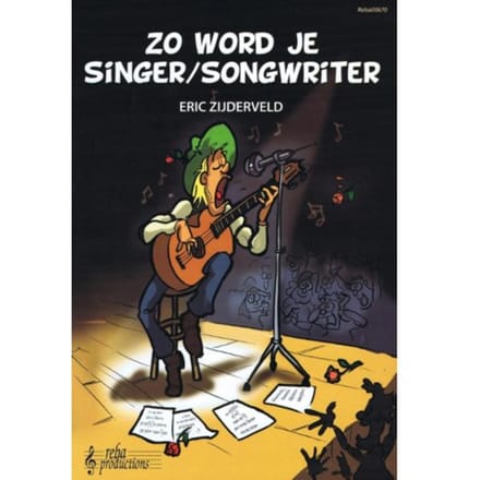 Zo Word Je Singer/Songwriter - Eric Zijderveld