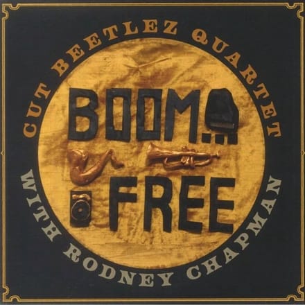 Cut Beetlez Quartet With Rodney Chapman - Free...Boom! (LP)
