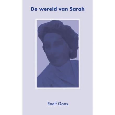 De Wereld Van Sarah - Roelf Goos