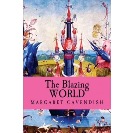The Blazing World - Margaret Cavendish