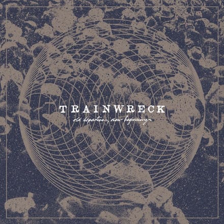 TrainWreck - Old Departures, New Beginnings (LP)