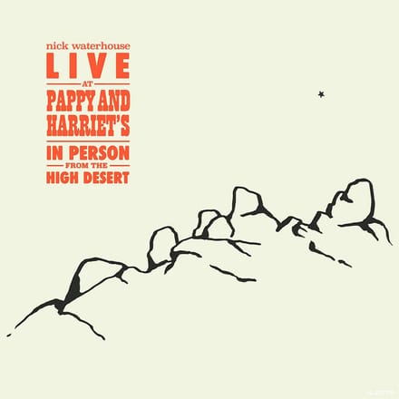 Live At Pappy & Harriet'S: In Person From The High Desert - Nick Waterhouse