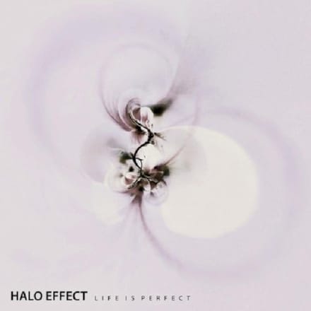 Life Is Perfect - Halo Effect