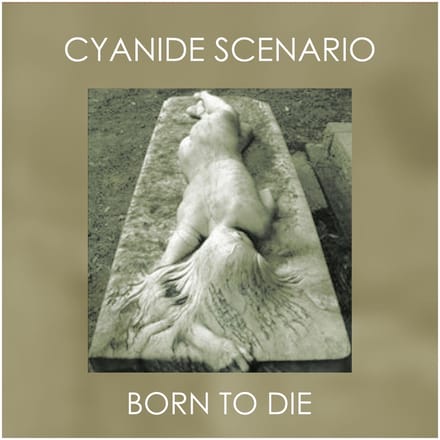 Cyanide Scenario - Born To Die (LP)