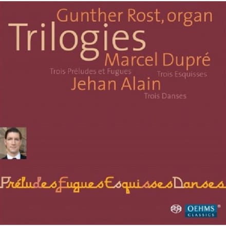 Gunther Rost - Dupre/Alain: Trilogies (SACD)