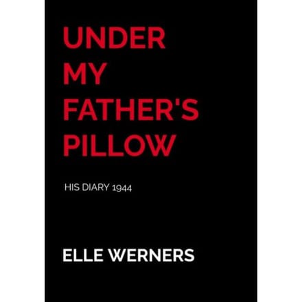 Under My Father's Pillow - ELLE WERNERS