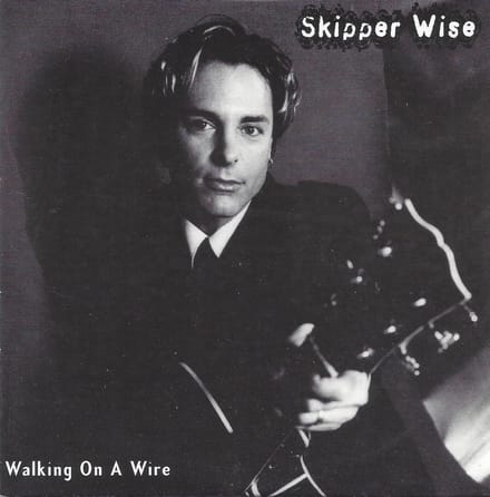 Skipper Wise - Walking On A Wire (16 Tracks Promo)