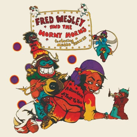 A Blow For Me, A Toot To You - Fred Wesley