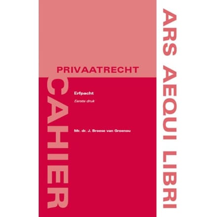 Erfpacht - Ars Aequi Cahiers - Privaatrecht - Jacqueline Broese van Groenou
