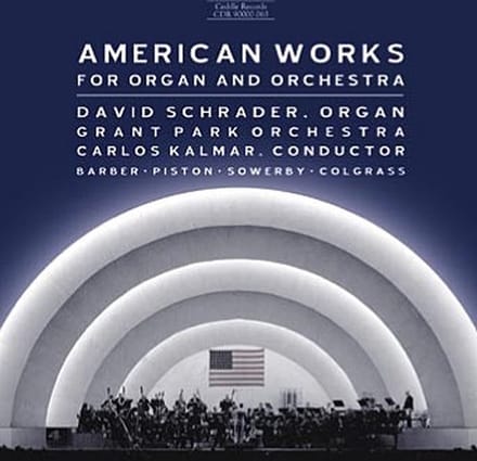 David Schrader,Grant Park Orchestra, Carlos Kalmar - American Works For Organ And Orchestra (CD)