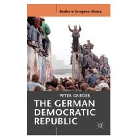The German Democratic Republic - Peter Grieder
