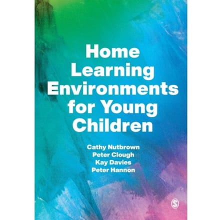 Home Learning Environments For Young Children - Nutbrown