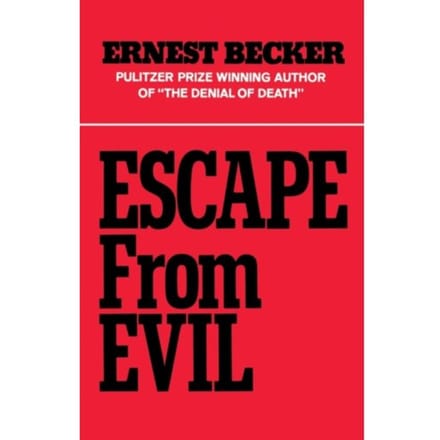 Escape From Evil - Ernest Becker