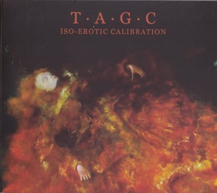 T.A.G.C. - Iso-Erotic Calibration (CD)