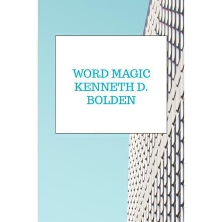 Word Magic Kenneth D. Bolden - Kenneth D. Bolden