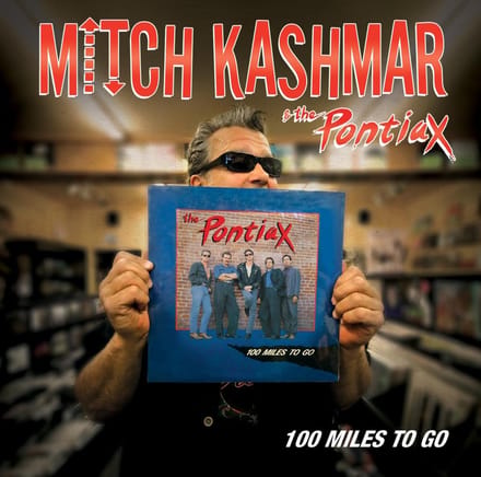 Mitch Kashmar & The Pontiax - 100 Miles To Go (CD) (Remastered)