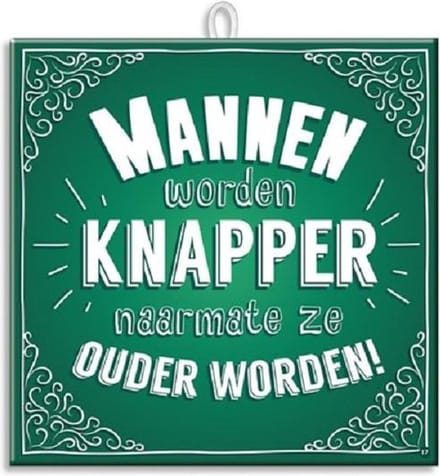 Paperdreams - Slogan tegel - Mannen worden knapper