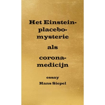 Het Einstein-Placebo-Mysterie Als Corona-Medicijn - Hans Siepel