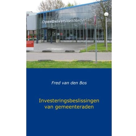 Investeringsbeslissingen Van Gemeenteraden - Fred van den Bos