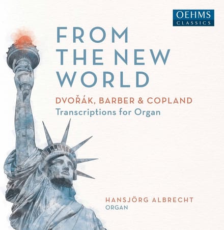 Hansjörg Albrecht - From The New World - Dvořák, Barber & Copland (Transcriptions For Organ) (CD)