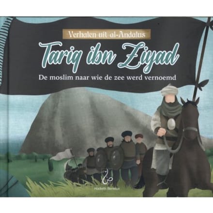 Tariq Ibn Ziyad - Verhalen Uit Al-Andalus - Ibrahim Sbaa