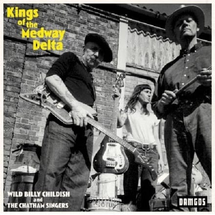 Kings Of The Medway Delta - Wild Billy Childish & Ctm