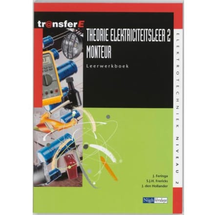Theorie Elektriciteitsleer / 2 Monteur / Leerwerkboek - Transfere - J. Feringa