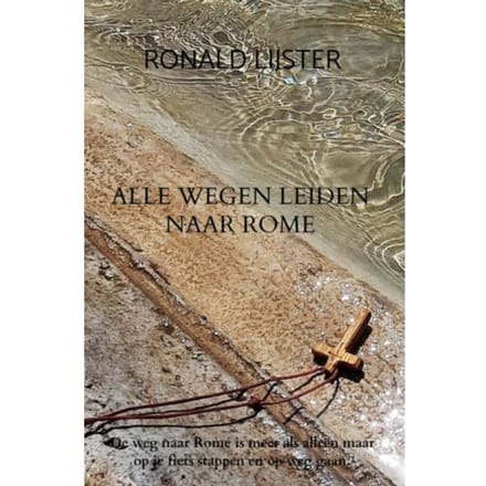 Alle Wegen Leiden Naar Rome - Ronald Lijster
