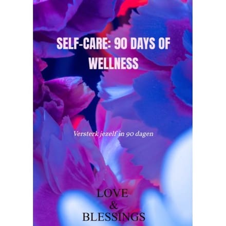 Self-Care: 90 Days Of Wellness - Love & Blessings
