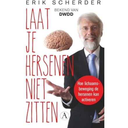 Laat Je Hersenen Niet Zitten - Erik Scherder
