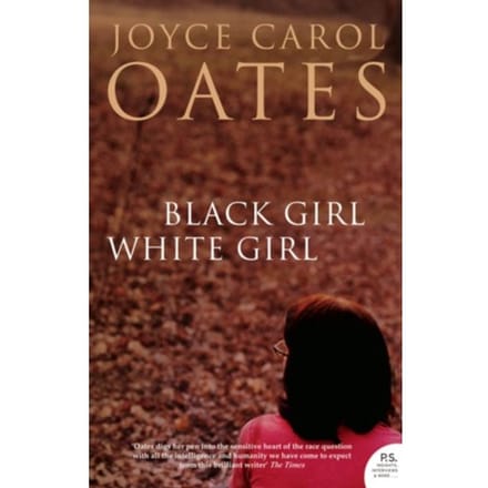 Black Girl/ White Girl - Joyce Carol Oates