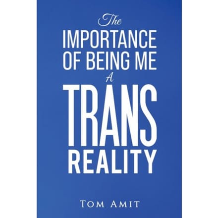 The Importance Of Being Me: A Trans Reality - Amit, Tom