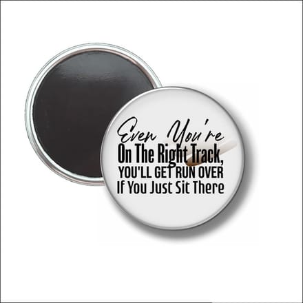 Button Met Magneet 58 MM - Even Youre On The Right Track - NIET VOOR KLEDING